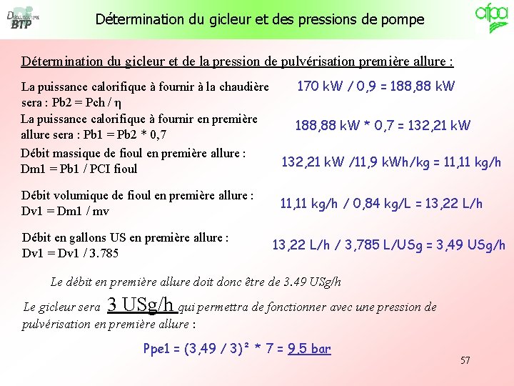 Détermination du gicleur et des pressions de pompe Détermination du gicleur et de la