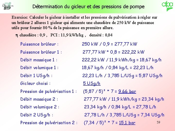 Détermination du gicleur et des pressions de pompe Exercice: Calculer le gicleur à installer