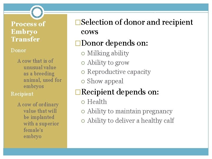 Process of Embryo Transfer Donor A cow that is of unusual value as a