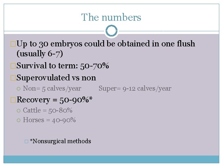 The numbers �Up to 30 embryos could be obtained in one flush (usually 6