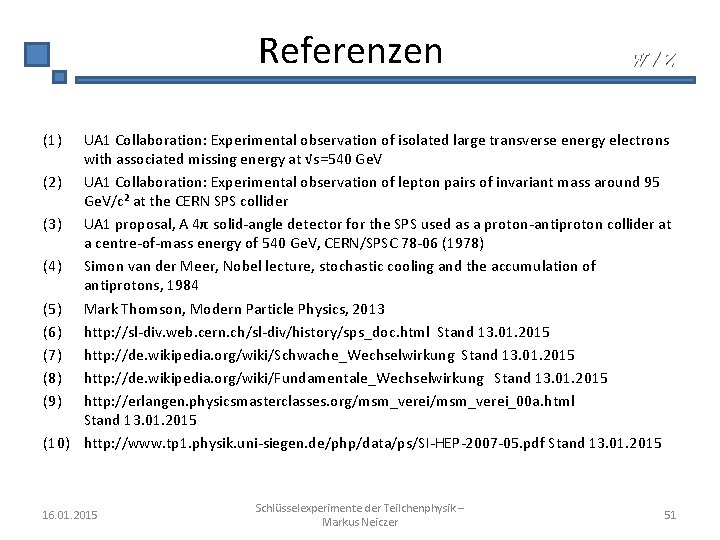 Referenzen W/Z (1) UA 1 Collaboration: Experimental observation of isolated large transverse energy electrons