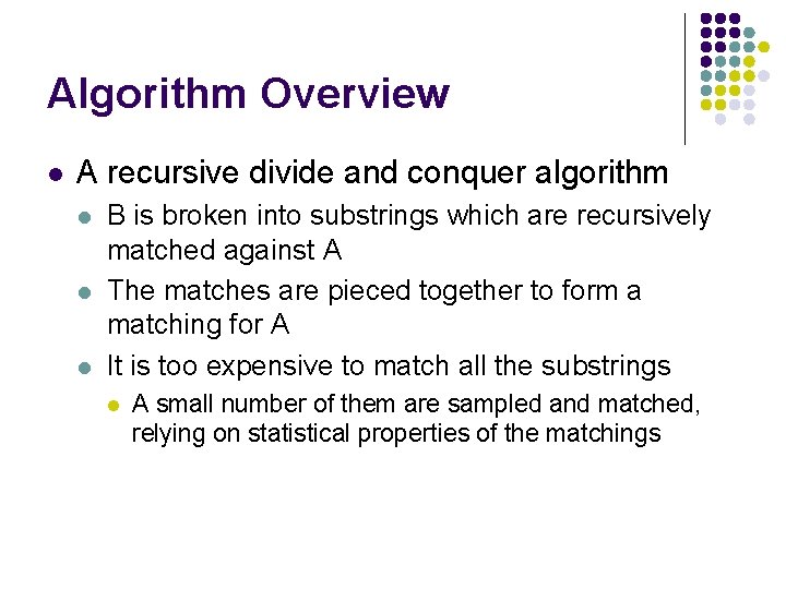 Algorithm Overview l A recursive divide and conquer algorithm l l l B is