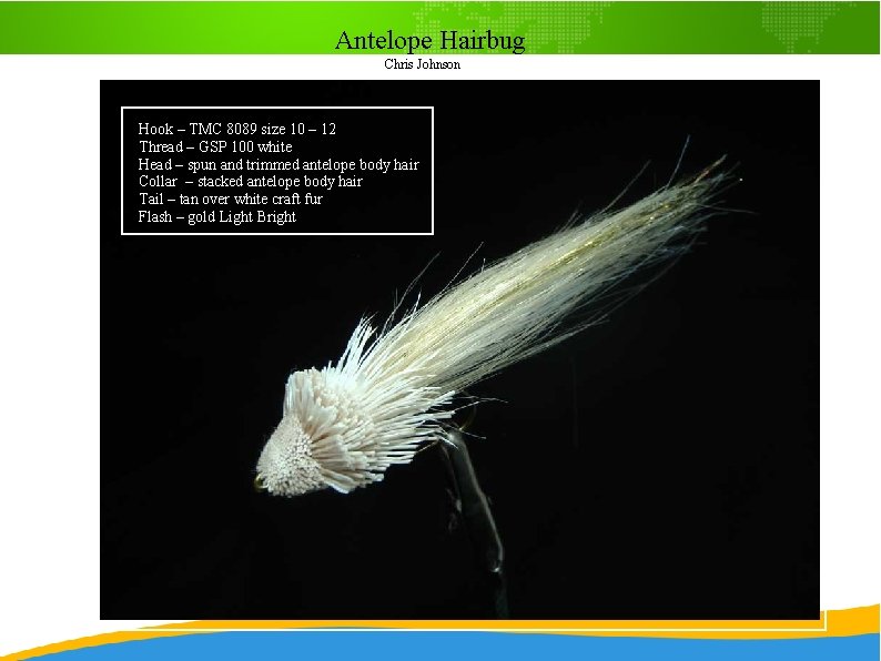 Antelope Hairbug Chris Johnson Hook – TMC 8089 size 10 – 12 Thread –