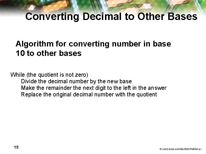 Converting Decimal to Other Bases Algorithm for converting number in base 10 to other