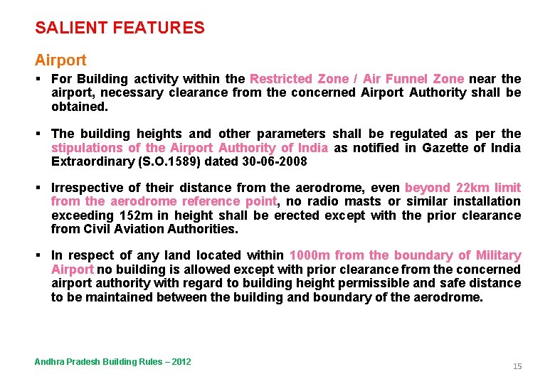 SALIENT FEATURES Airport § For Building activity within the Restricted Zone / Air Funnel