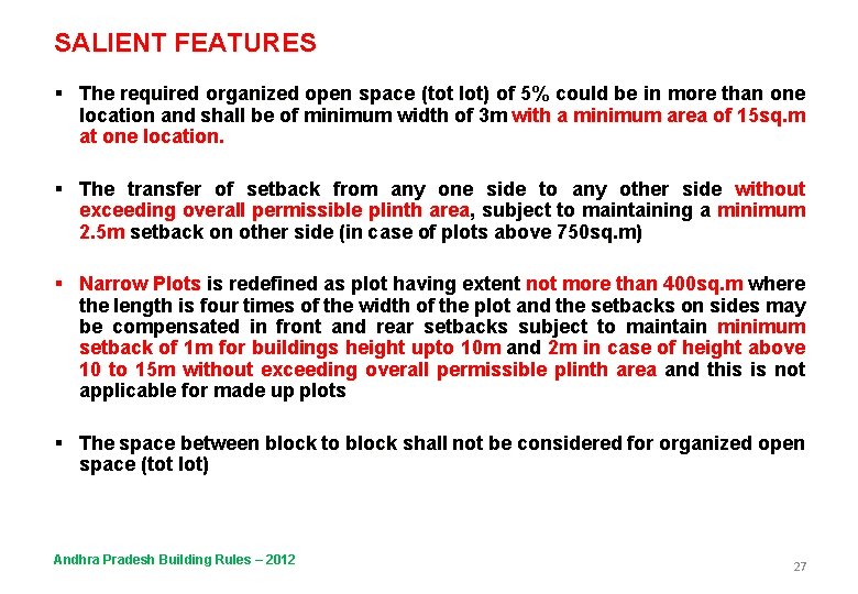 SALIENT FEATURES § The required organized open space (tot lot) of 5% could be