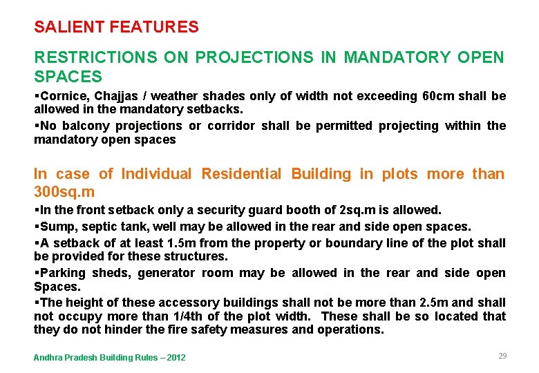 SALIENT FEATURES RESTRICTIONS ON PROJECTIONS IN MANDATORY OPEN SPACES §Cornice, Chajjas / weather shades