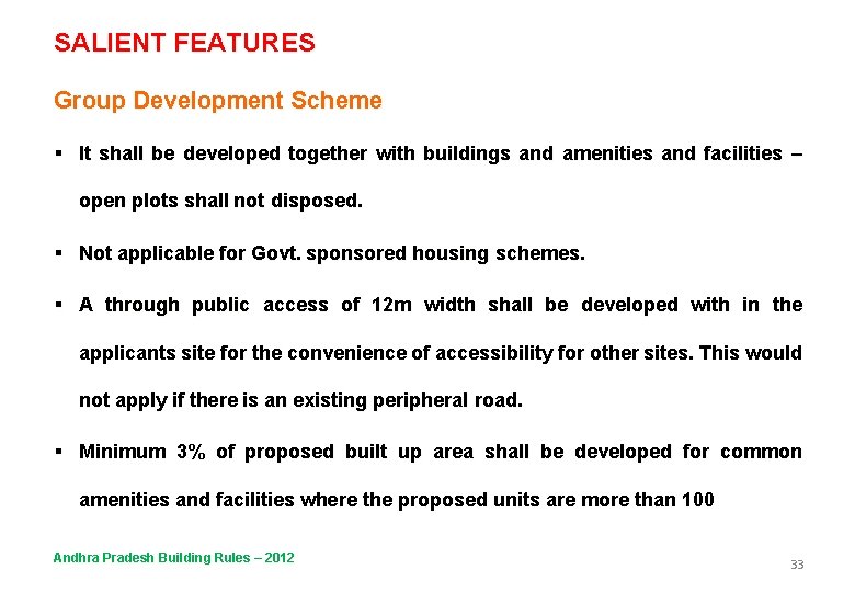 SALIENT FEATURES Group Development Scheme § It shall be developed together with buildings and
