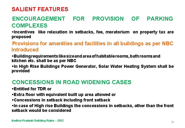 SALIENT FEATURES ENCOURAGEMENT COMPLEXES FOR PROVISION OF PARKING §Incentives like relaxation in setbacks, fee,