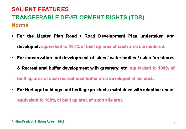 SALIENT FEATURES TRANSFERABLE DEVELOPMENT RIGHTS (TDR) Norms § For the Master Plan Road /