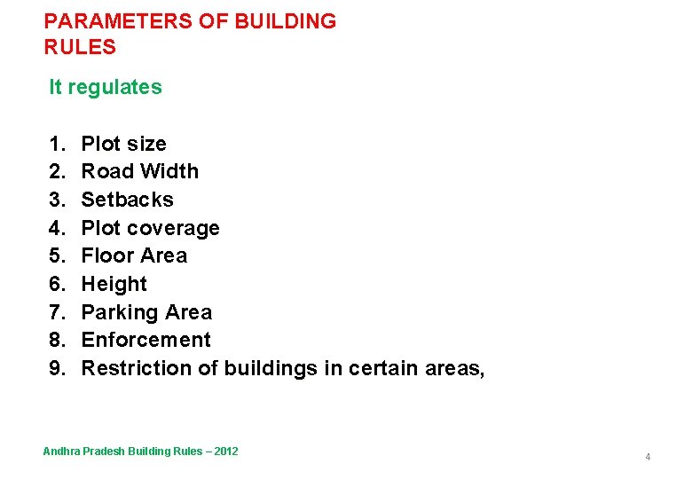 PARAMETERS OF BUILDING RULES It regulates 1. 2. 3. 4. 5. 6. 7. 8.