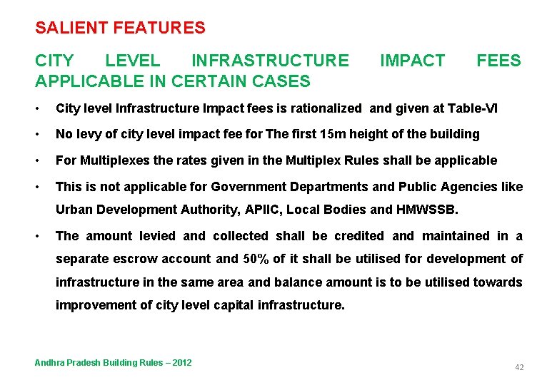 SALIENT FEATURES CITY LEVEL INFRASTRUCTURE APPLICABLE IN CERTAIN CASES IMPACT FEES • City level