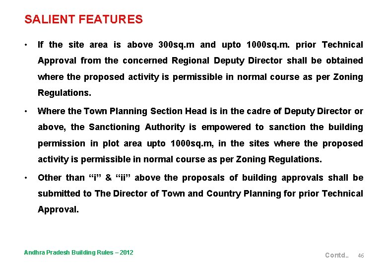 SALIENT FEATURES • If the site area is above 300 sq. m and upto