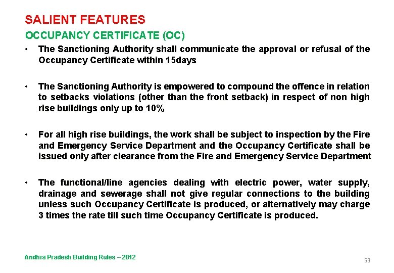 SALIENT FEATURES OCCUPANCY CERTIFICATE (OC) • The Sanctioning Authority shall communicate the approval or