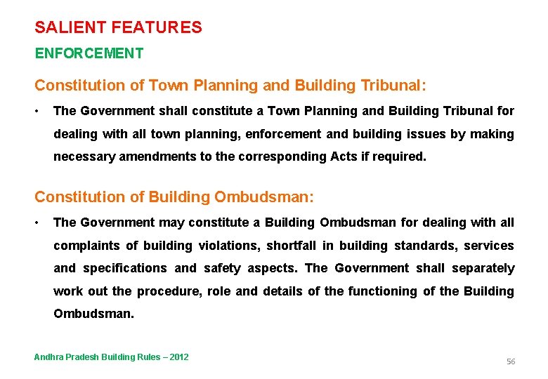 SALIENT FEATURES ENFORCEMENT Constitution of Town Planning and Building Tribunal: • The Government shall