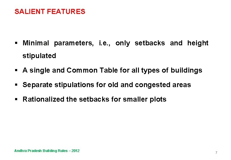 SALIENT FEATURES § Minimal parameters, i. e. , only setbacks and height stipulated §