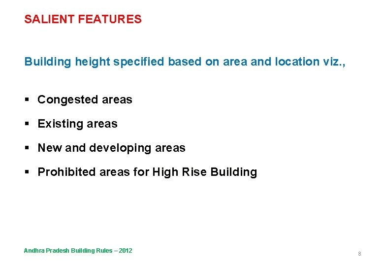 SALIENT FEATURES Building height specified based on area and location viz. , § Congested