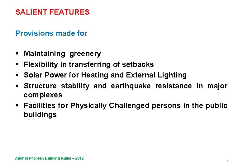 SALIENT FEATURES Provisions made for § § Maintaining greenery Flexibility in transferring of setbacks