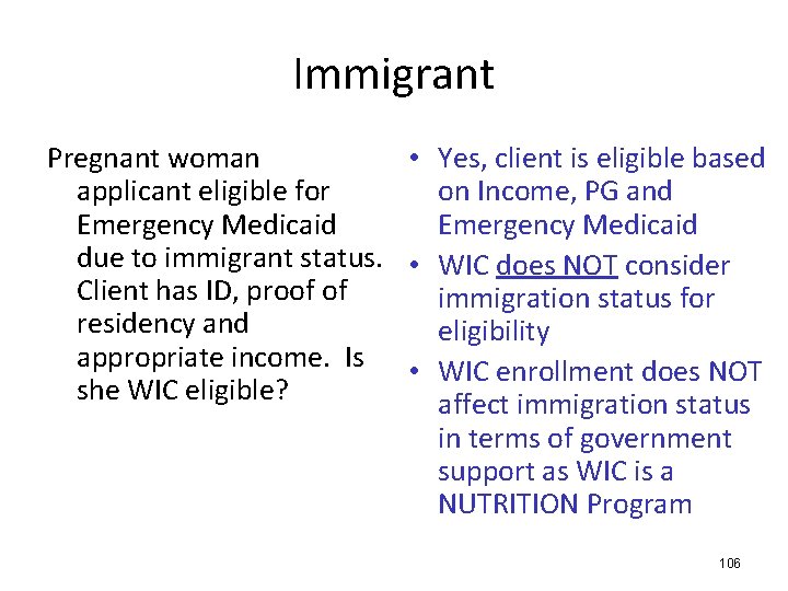 Immigrant Pregnant woman • Yes, client is eligible based applicant eligible for on Income,