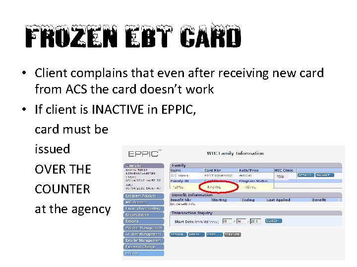 “Frozen” EBT • Client complains that even after receiving new card from ACS the