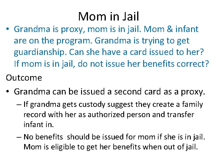 Mom in Jail • Grandma is proxy, mom is in jail. Mom & infant
