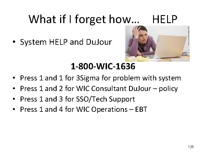 What if I forget how… HELP • System HELP and Du. Jour 1 -800