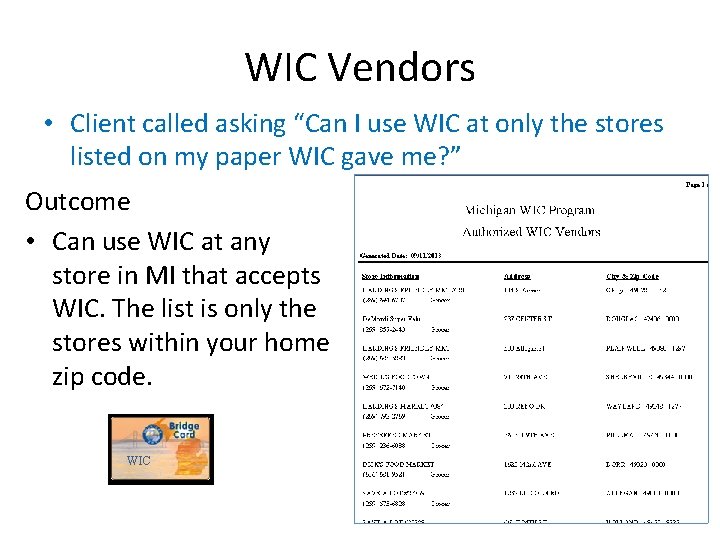 WIC Vendors • Client called asking “Can I use WIC at only the stores