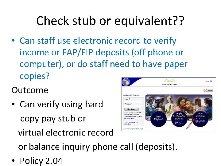 Check stub or equivalent? ? • Can staff use electronic record to verify income