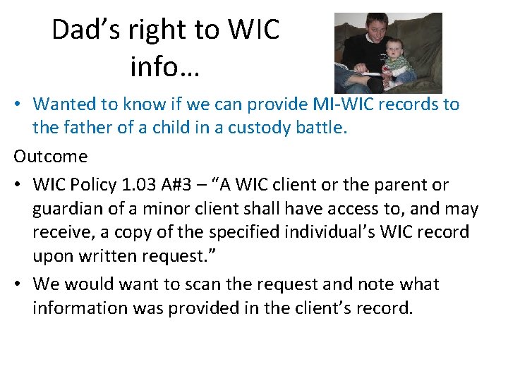 Dad’s right to WIC info… • Wanted to know if we can provide MI-WIC