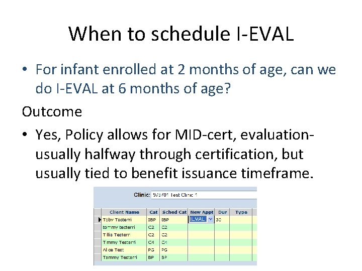 When to schedule I-EVAL • For infant enrolled at 2 months of age, can