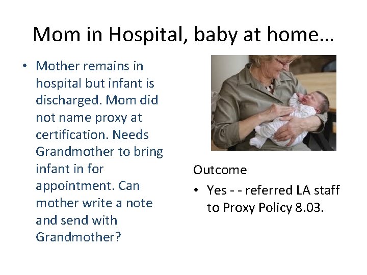 Mom in Hospital, baby at home… • Mother remains in hospital but infant is