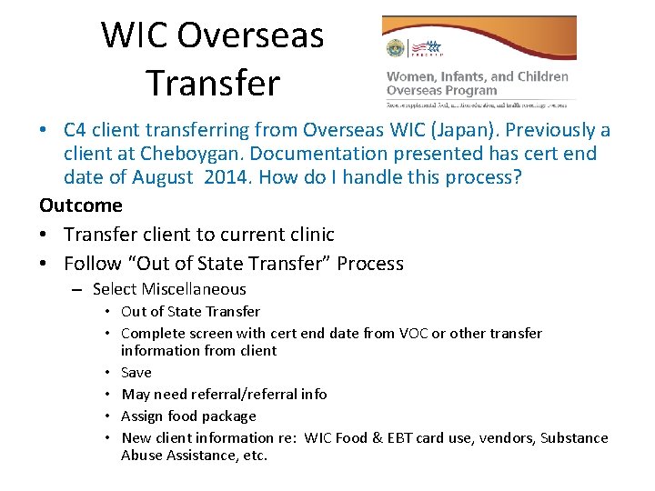 WIC Overseas Transfer • C 4 client transferring from Overseas WIC (Japan). Previously a