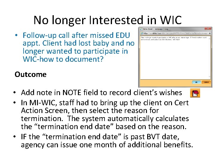 No longer Interested in WIC • Follow-up call after missed EDU appt. Client had