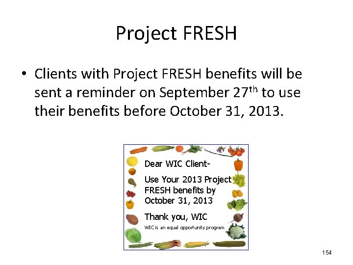 Project FRESH • Clients with Project FRESH benefits will be sent a reminder on