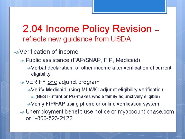 2. 04 Income Policy Revision – reflects new guidance from USDA Verification Public of