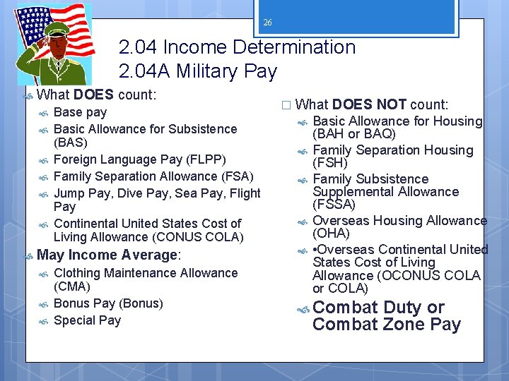 26 2. 04 Income Determination 2. 04 A Military Pay What DOES count: Base