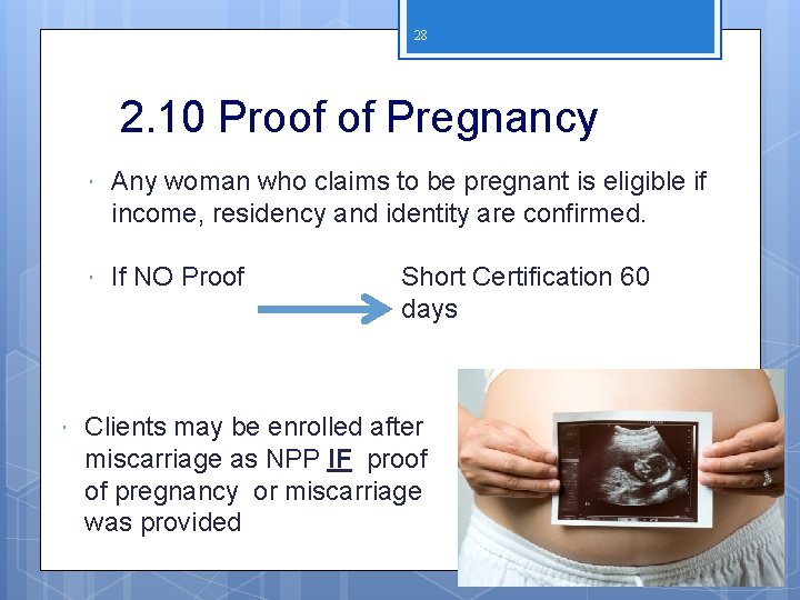 28 2. 10 Proof of Pregnancy Any woman who claims to be pregnant is