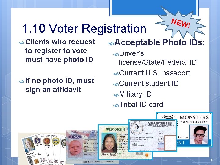 1. 10 Voter Registration Clients who request to register to vote must have photo