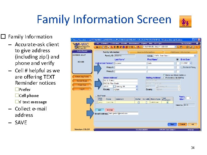 Family Information Screen � Family Information – Accurate-ask client to give address (including zip!)