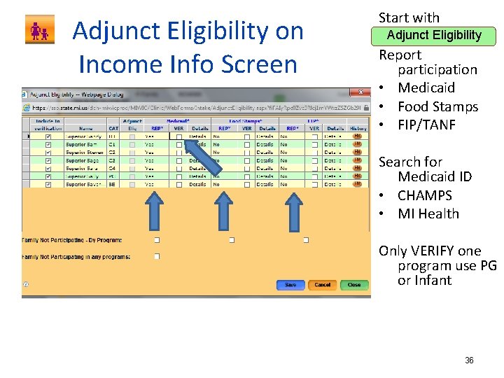 Adjunct Eligibility on Income Info Screen Start with Adjunct Eligibility Report participation • Medicaid
