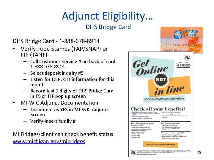 Adjunct Eligibility… DHS Bridge Card - 1 -888 -678 -8914 • Verify Food Stamps