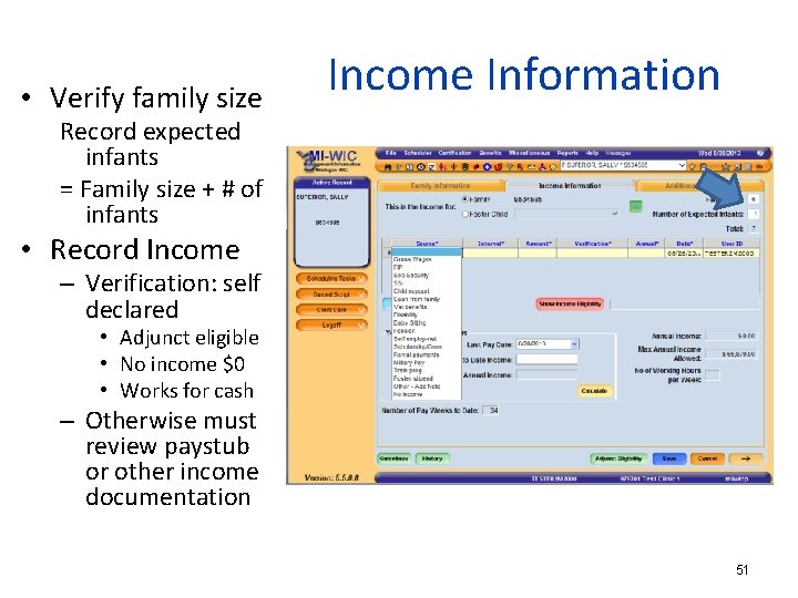  • Verify family size Income Information Record expected infants = Family size +