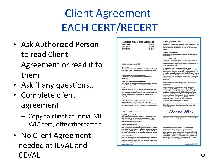 Client Agreement. EACH CERT/RECERT • Ask Authorized Person to read Client Agreement or read