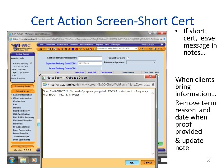 Cert Action Screen-Short Cert • If short cert, leave message in notes… When clients