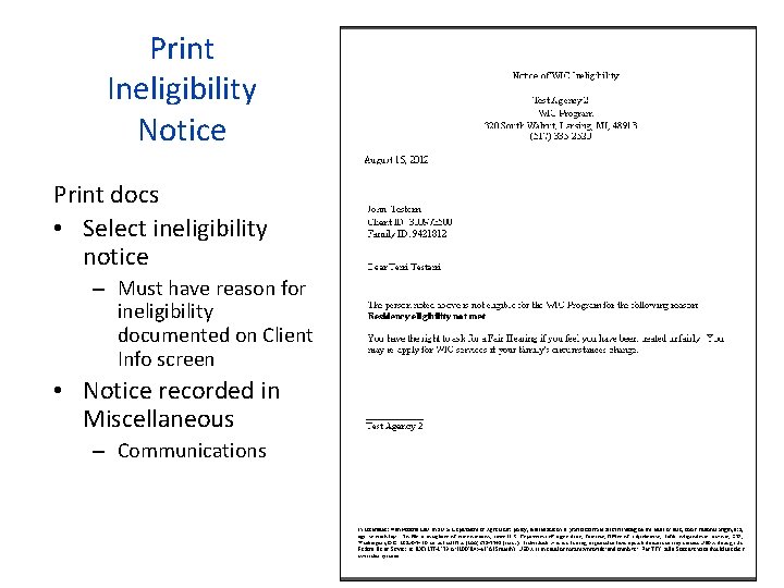 Print Ineligibility Notice Print docs • Select ineligibility notice – Must have reason for