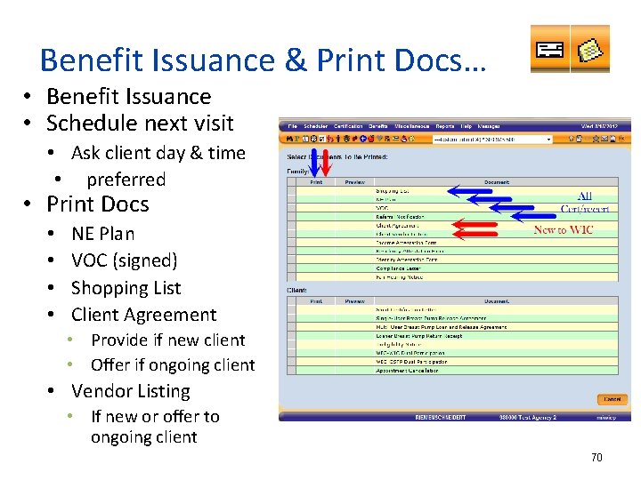 Benefit Issuance & Print Docs… • Benefit Issuance • Schedule next visit • Ask