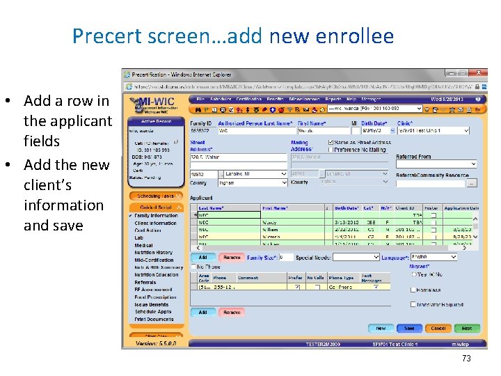 Precert screen…add new enrollee • Add a row in the applicant fields • Add