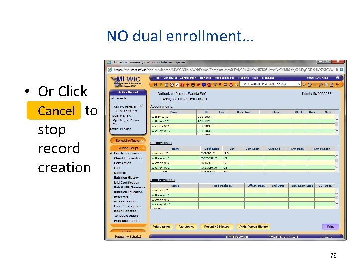 NO dual enrollment… • Or Click Cancel to stop record creation 76 
