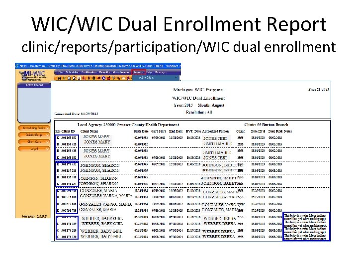 WIC/WIC Dual Enrollment Report clinic/reports/participation/WIC dual enrollment Report lists clients when the following matches