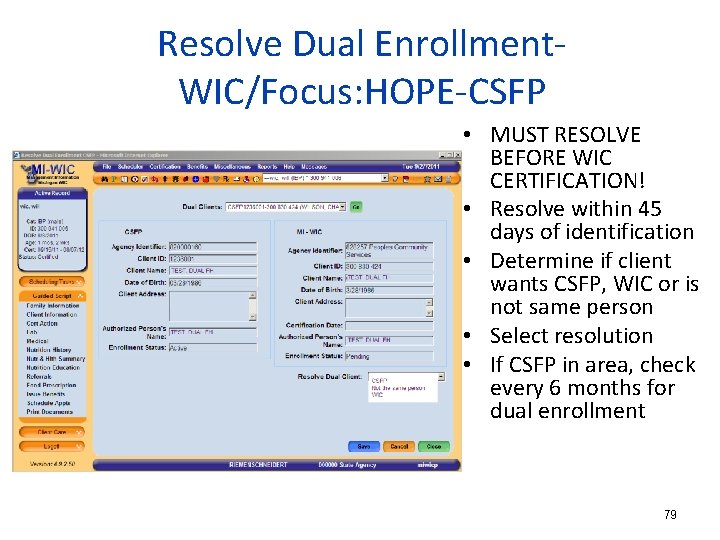 Resolve Dual Enrollment. WIC/Focus: HOPE-CSFP • MUST RESOLVE BEFORE WIC CERTIFICATION! • Resolve within